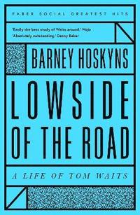 Lowside of the Road: A Life of Tom Waits