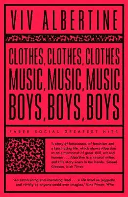 Clothes, Clothes, Clothes. Music, Music, Music. Boys, Boys, Boys.