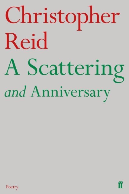Christopher Reid - Scattering and Anniversary, E-bok