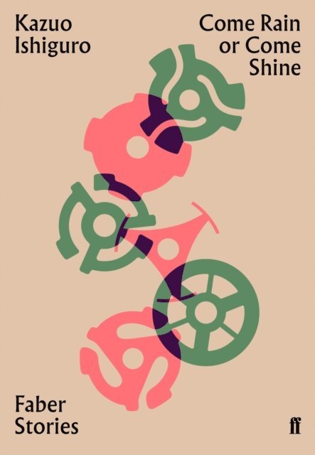 Kazuo Ishiguro - Come Rain or Come Shine, E-bok