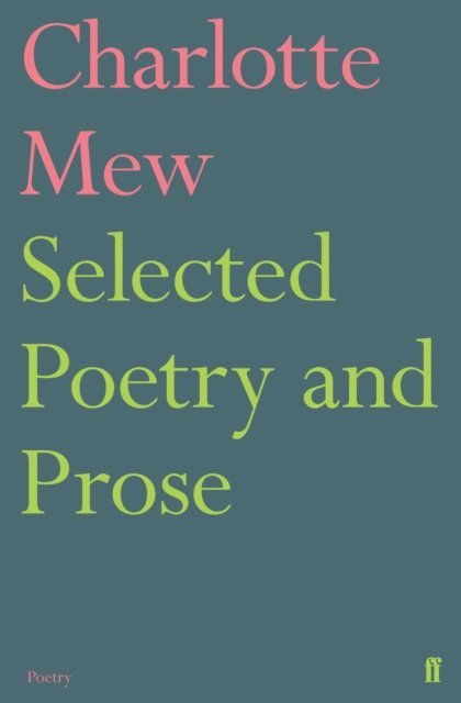 Charlotte Mew, Julia Copus - Selected Poetry and Prose, E-bok