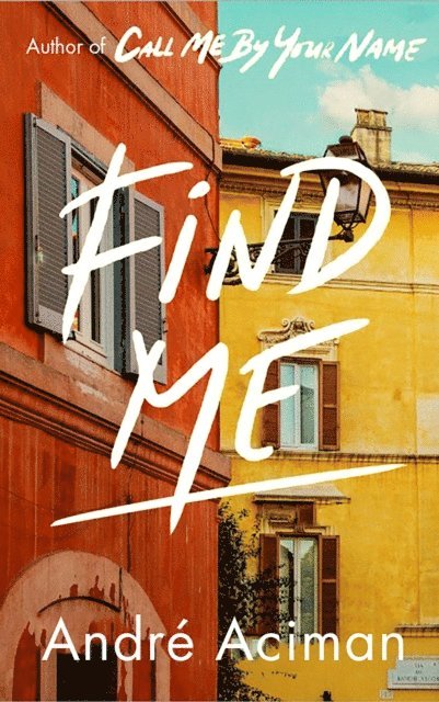 André Aciman - Find Me, E-bok