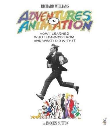 Adventures in Animation av Richard E Williams, Imogen Sutton