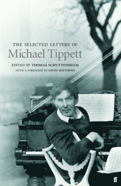 Thomas Schuttenhelm - Selected Letters of Michael Tippett, E-bok