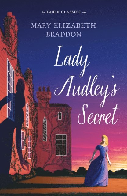 Mary Elizabeth Braddon - Lady Audley's Secret, E-bok