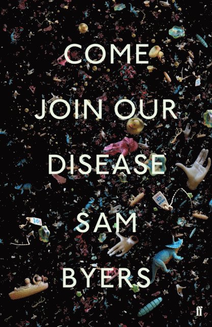 Sam Byers - Come Join Our Disease, E-bok