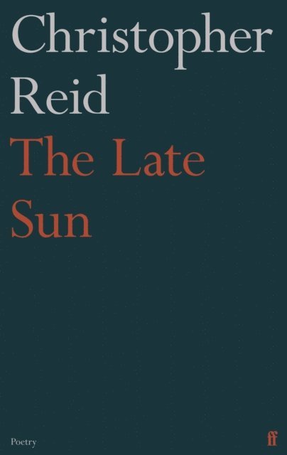 Christopher Reid - Late Sun, E-bok