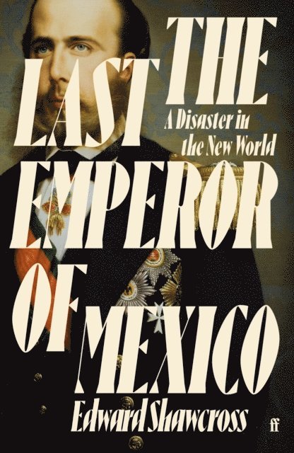 Edward Shawcross - Last Emperor of Mexico, E-bok