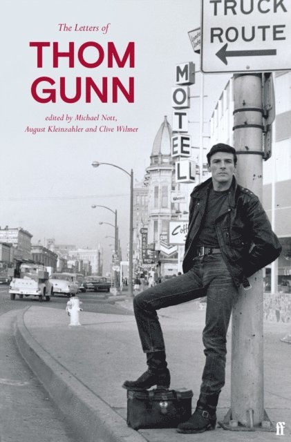 Thom Gunn, Michael Nott, August Kleinzahler, Clive Wilmer - Letters of Thom Gunn, E-bok