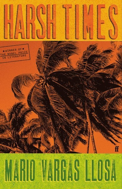 Mario Vargas Llosa - Harsh Times, E-bok