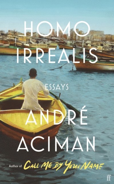 André Aciman - Homo Irrealis, E-bok