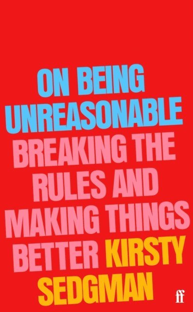 Kirsty Sedgman - On Being Unreasonable, E-bok
