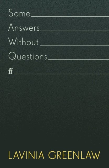 Lavinia Greenlaw - Some Answers Without Questions, E-bok