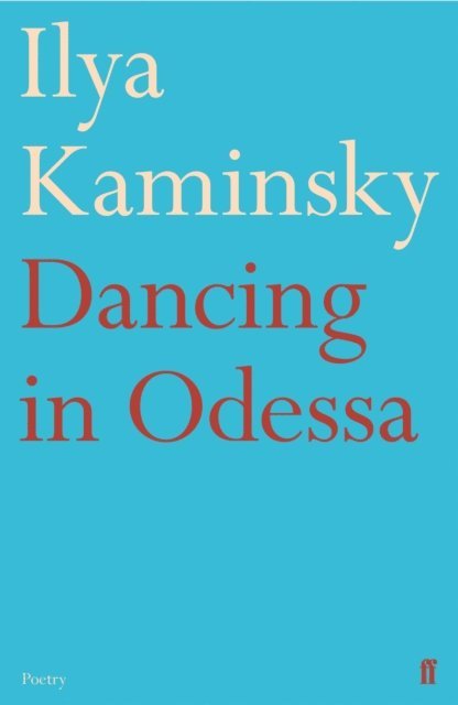Ilya Kaminsky - Dancing in Odessa, E-bok