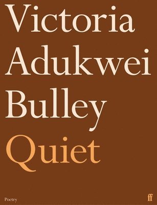 Victoria Adukwei Bulley - Quiet, Häftad