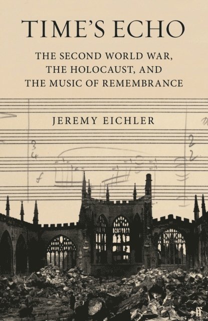 Jeremy Eichler - Time's Echo, Inbunden. Tillgänglighet: Lägg i varukorg
