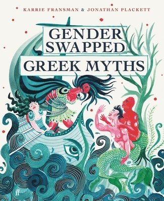 Karrie Fransman, Jonathan Plackett - Gender Swapped Greek Myths, Inbunden. Tillgänglighet: Lägg i varukorg