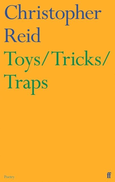 Christopher Reid - Toys / Tricks / Traps, E-bok