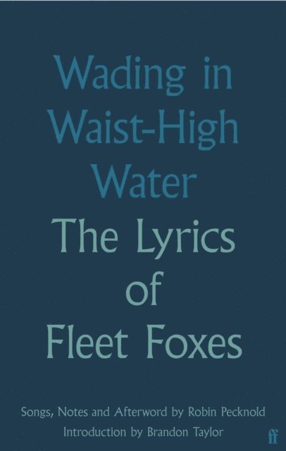 Fleet Foxes - Wading in Waist-High Water, E-bok