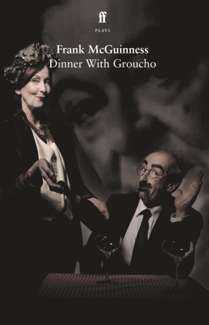 Frank McGuinness - Dinner With Groucho, E-bok