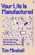 Your Life Is Manufactured