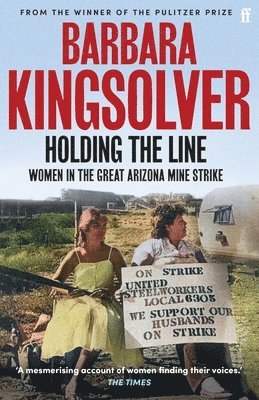 Barbara Kingsolver - Holding the Line, Häftad