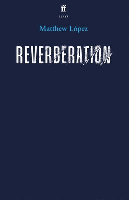 Matthew López - Reverberation, Häftad