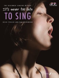 It's Never Too Late To Sing