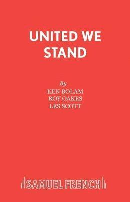 Les Scott, Ken Bolam, Roy Oakes - United We Stand, Häftad