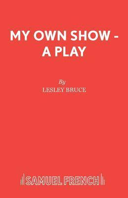 Lesley Bruce - My Own Show, Häftad