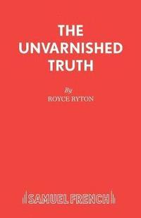 Unvarnished Truth