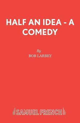 Bob Larbey - Half an Idea, Häftad
