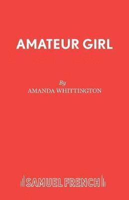 Amanda Whittington - Amateur Girl, Häftad