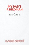 My Dad's A Birdman