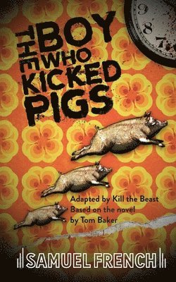Kill The Beast - Boy Who Kicked Pigs, Häftad