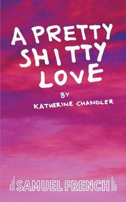 Katherine Chandler - Pretty Shitty Love, Häftad. Tillgänglighet: Lägg i varukorg