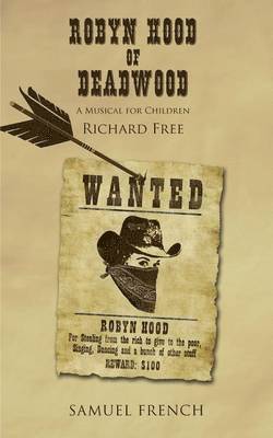 Richard Free - Robyn Hood of Deadwood, Häftad. Tillgänglighet: Lägg i varukorg