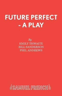 Emily Thwaite, Bill Sanderson - Future Perfect, Häftad
