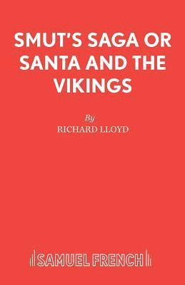Richard Lloyd - Smut's Saga or Santa and the Vikings, Häftad. Tillgänglighet: Lägg i varukorg