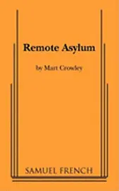 Mart Crowley - Remote Asylum, Häftad. Tillgänglighet: Lägg i varukorg