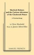 Sherlock Holmes and the Curious Adventure of the Clockwork Prince