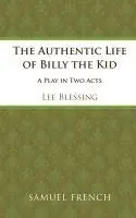 Lee Blessing - Authentic Life of Billy the Kid, Häftad. Tillgänglighet: Lägg i varukorg