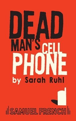 Dead Man's Cell Phone av Sarah Ruhl, Sarah Playwright Ruhl