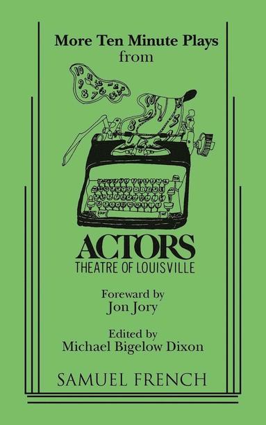 More Ten Minute Plays av Michael Bigelow Dixon, Jon Jory
