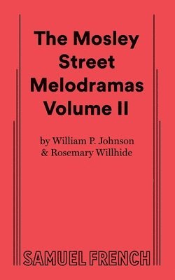 William P. Johnson, Rosemary Willhide - Mosley Street Molodramas - Volume 2, Häftad. Tillgänglighet: Lägg i varukorg