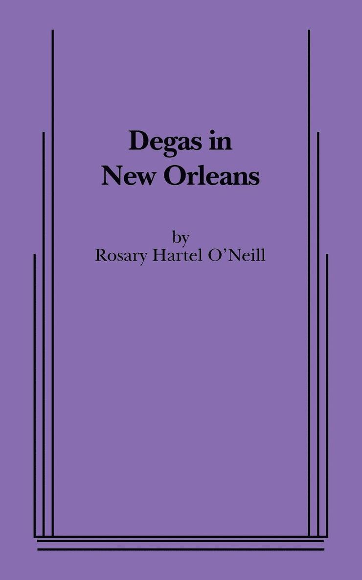 Rosary Hartel O'Neill - Degas in New Orleans, Häftad