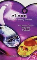 Wayland Pickard - ELove (a Musical.Com/edy), Häftad