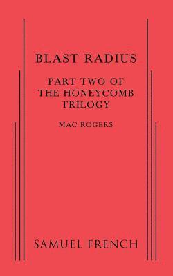 Mac Rogers - Blast Radius: Part Two of the Honeycomb Trilogy, Häftad