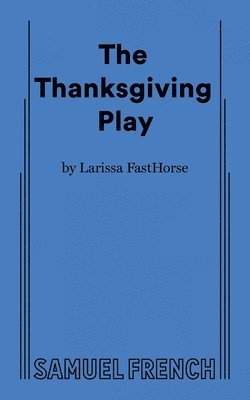 Larissa Fasthorse - Thanksgiving Play, Häftad