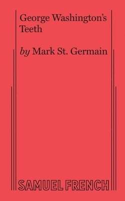 Mark St. Germain - George Washington's Teeth, Häftad